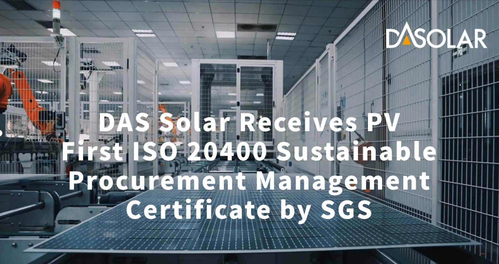 A DAS Solar recebe o primeiro Certificado ISO 20400 de Gestão de Compras Sustentáveis para o setor fotovoltaico, concedido pela SGS.