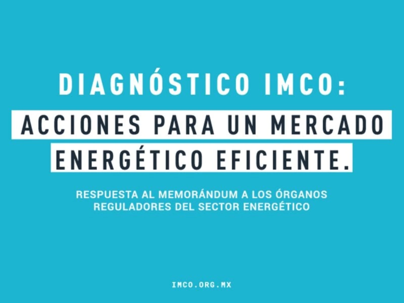 IMCO: "Mexico needs an efficient and competitive energy market"